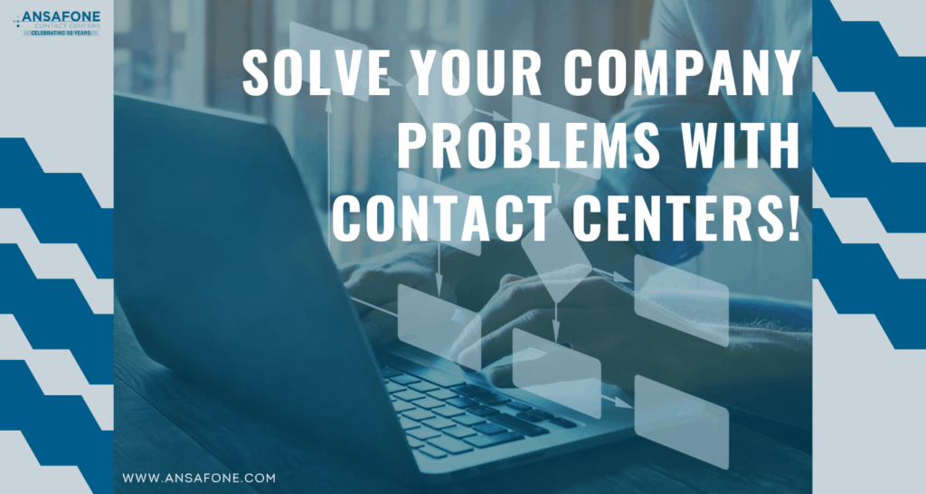 Solve Your Company Problems with a Contact Center
