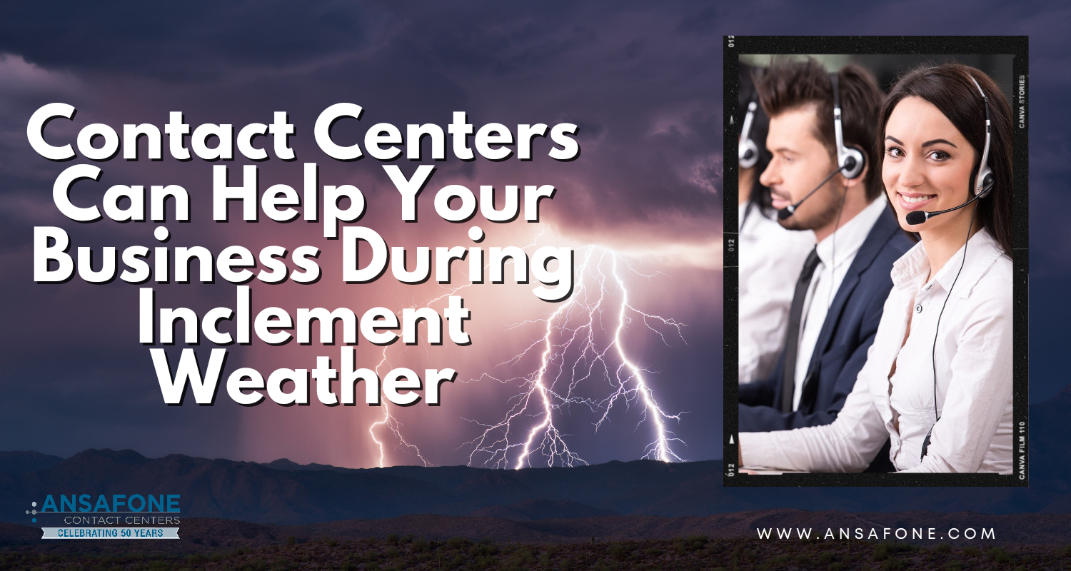 Contact Centers Can Help Your Business During Inclement Weather