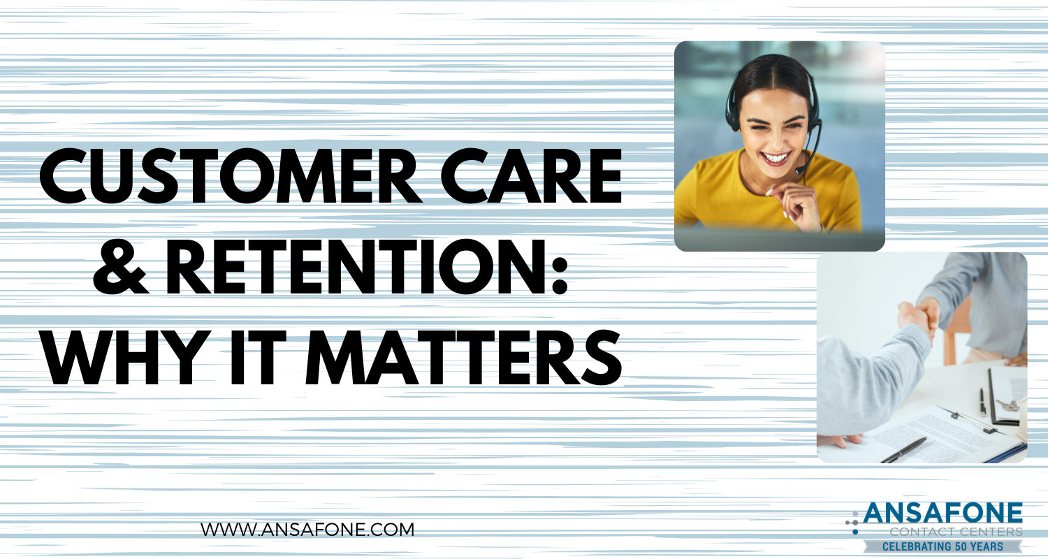 Customer Care And Retention: Why it Matters