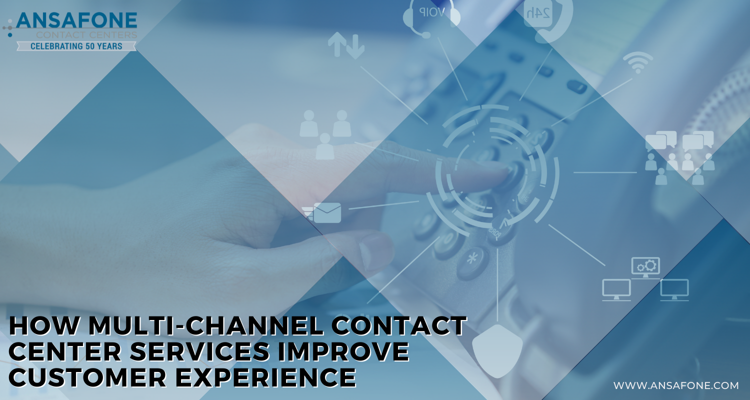 How Multi-Channel Contact Center Services Improve Customer Experience